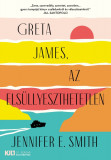 Greta James, az els&uuml;llyeszthetetlen - Jennifer E. Smith