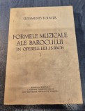 Formele muzicale ale barocului in operele lui J. S. Bach volumul 1 Sigismund Toduta