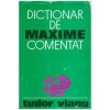 Tudor Vianu - Dictionar de maxime, comentat - 107643