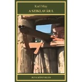 A sziklav&aacute;r I. - Karl May indi&aacute;n t&ouml;rt&eacute;netek sorozat 19. k&ouml;tet - Karl May