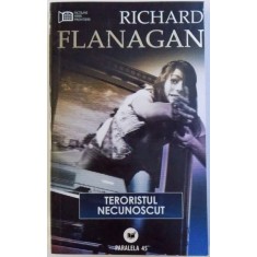 TERORISTUL NECUNOSCUT de RICHARD FLANAGAN , 2009