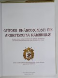 CTITORII BRANCOVENESTI DIN ARHIEPISCOPIA RAMNICULUI , editie coordonata de EMILIAN LOVISTEANUL , 2014 *DEDICATIE