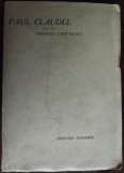 GEORGES DUHAMEL: PAUL CLAUDEL suivi de PROPOS CRITIQUES(1919/DEDICATIE-AUTOGRAF)