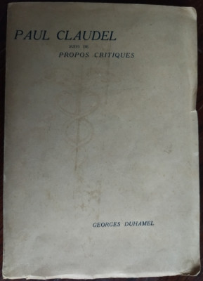 GEORGES DUHAMEL: PAUL CLAUDEL suivi de PROPOS CRITIQUES(1919/DEDICATIE-AUTOGRAF) foto