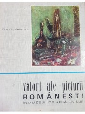 Claudiu Paradais - Valori ale picturii romanesti in muzeul de arta din Iasi (Editia: 1970) foto