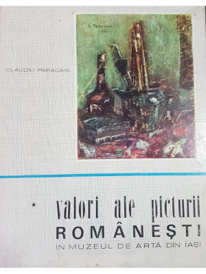 Claudiu Paradais - Valori ale picturii romanesti in muzeul de arta din Iasi (editia 1970) foto