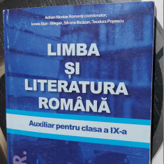 LIMBA SI LITERATURA ROMANA CLASA A IX A AUXILIAR ROMONTI BILEGAN BICAZAN POPESCU