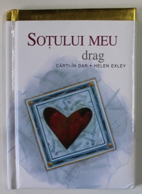 SOTULUI MEU DRAG , editata de HELEN EXLEY , ilustrata de JULIETTE CLARKE , 2008 foto