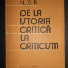 Alexandru Zub - De la istoria critica la criticism. Istoriografia romana