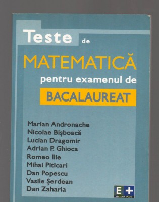 C9370 TESTE DE MATEMATICA PENTRU EXAMENUL DE BACALAUREAT - ANDRONACHE foto