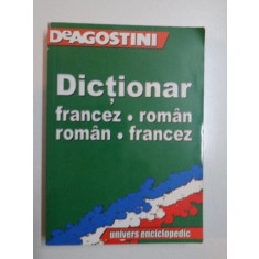 DICTIONAR FRANCEZ - ROMAN / ROMAN - FRANCEZ , DEAGOSTINI