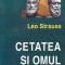Leo Strauss - Cetatea și omul