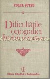 Dificultatile Ortografiei Limbii Romane - Flora Suteu, Editura Stiintifica 1986, Exercitii Gramatica Romana