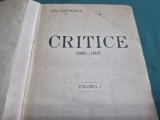 CRITICE - 1866- 1907 * TITU MAIORESCU * VOL.I * 1939 * 2 1 1