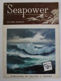 SEAPOWER by EARL DANIELS , CURS DE DESEN , ANII &#039;60