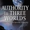 Authority in Three Worlds