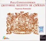 CD: Paul Constantinescu - Oratoriul bizantin de Craciun - Nasterea Domnului ( vezi descriere )