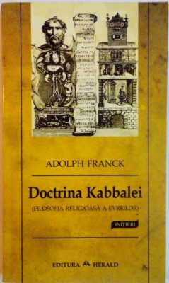 DOCTRINA KABBALEI (FILOSOFIA RELIGIOASA A EVREILOR) de ADOLPH FRANCK, 2004 foto