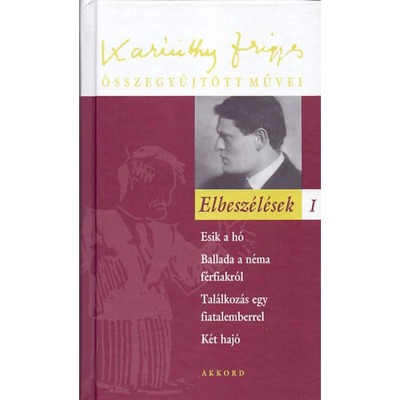 Elbesz&amp;eacute;l&amp;eacute;sek I. - Karinthy Frigyes &amp;ouml;sszegyűjt&amp;ouml;tt művei 2. - Karinthy Frigyes &amp;ouml;sszegyűjt&amp;ouml;tt művei 2. - Karinthy Frigyes foto