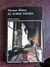 EL SOBRE NEGRO - NORMAN MANEA (PLICUL NEGRU, CARTE IN LIMBA SPANIOLA)