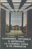 Iluminarea Naturala Si Artificiala La Cladirile Civile Si De Productie - Gr. Vasilescu, M. Mierlita