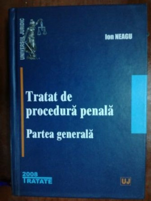 Tratat de procedura penala partea generala- Ion Neagu foto