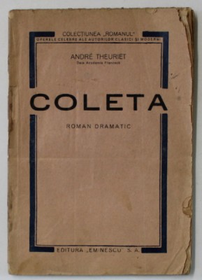 COLETA , ROMAN DRAMATIC de ANDRE THEURIET , EDITIE INTERBELICA foto