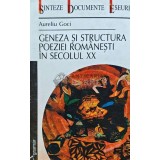 Geneza si structura poeziei romanesti in secolul XX - 2001 - Aureliu Goci (F242)