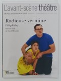 L 'AVANT - SCENE THEATRE , BIMENSUEL , SUBJET : RADIEUSE VERMINE par PHILIP RIDLEY , No. 1452 , APARUTA 2018