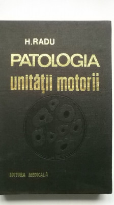 Horia Radu - Patologia unitatii motorii foto
