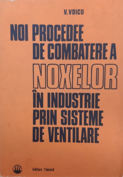 Noi Procedee De Combatere A Noxelor In Industrie Prin Sisteme - V. Voicu ,557583