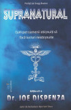 Supranatural - Paperback brosat - Joe Dispenza - Act și Politon