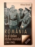Rom&acirc;nia &icirc;n Al Doilea Război Mondial (1941-1945) - Mihnea Romalo, Editura Vestala, București, Istorie
