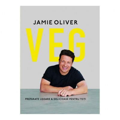 VEG: Preparate usoare &amp;amp; delicioase pentru toti, Jamie Oliver foto