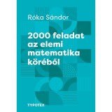 2000 feladat az elemi matematika k&ouml;r&eacute;ből - R&oacute;ka S&aacute;ndor