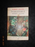 ROBERT GRAVES - INGROZITORUL DOMN GUNN