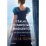 Cealalta domnisoara Bridgerton - Julia Quinn, editia 2023, Litera