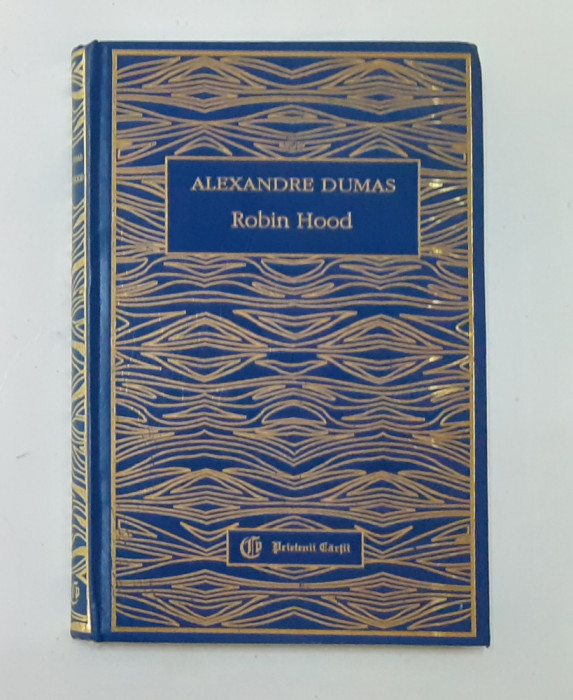 Alexandre Dumas - Robin Hood - Ed. Prietenii Cartii Lux Colectia Condor