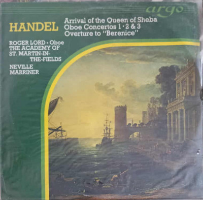 Disc vinil, LP. Arrival Of The Queen Of Sheba. Oboe Concertos 1, 2 &amp;amp; 3. Overture To &amp;quot;Berenice&amp;quot;-Handel, Roger Lor foto