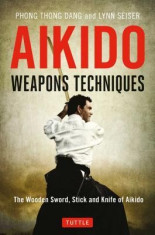 Aikido Weapons Techniques: The Wooden Sword, Stick and Knife of Aikido foto