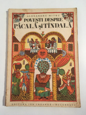 POVESTI DESPRE PACALA SI TINDALA - Alexandru Mitru, ilustratii Done Stan, 1984 foto