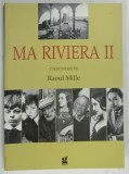 MA RIVIERA II , CHRONIQUES par RAOUL MILLE , 2002