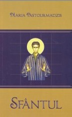 Sfantul, Maria Pastourmadzis - Editura Egumenita