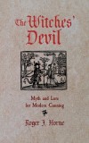 The Witches&#039; Devil: Myth and Lore for Modern Cunning