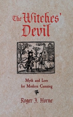 The Witches&amp;#039; Devil: Myth and Lore for Modern Cunning foto