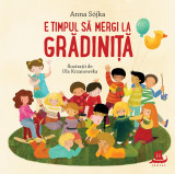 E timpul sa mergi la gradinita - Anna Sojka - Humanitas