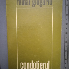 MIHAI GIUGARIU-CONDOTIERUL (CU DEDICATIA SI AUTOGRAFUL AUTORULUI)