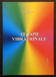 rara TERAPII VIBRATIONALE &ndash; D. Ajna CROMOTERAPIE SONOTERAPE 144 pag Tratamente Terapii alternative 2009 Editura Cavallioti Stare f. buna, fara CD
