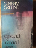 CAPITANUL SI INAMICUL-GRAHAM GREENE