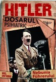 Hitler. Dosarul psihiatric - Nigel Cawthorne - Editura Prestige